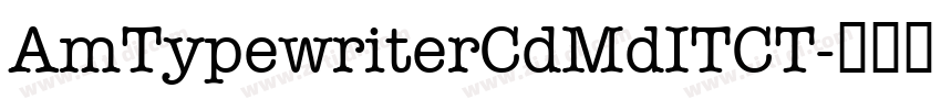 AmTypewriterCdMdITCT字体转换