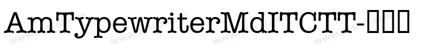 AmTypewriterMdITCTT字体转换
