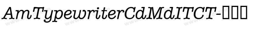 AmTypewriterCdMdITCT字体转换