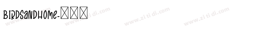 BirdsandHome字体转换 BirdsandHome字体转换