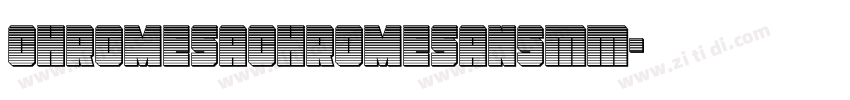 ChromeSaChromeSansMM字体转换