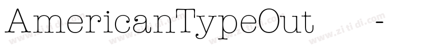 AmericanTypeOut字体下载字体转换