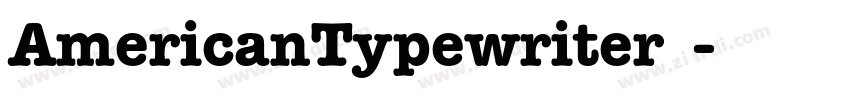 AmericanTypewriter字体字体转换 AmericanTypewriter字体字体转换