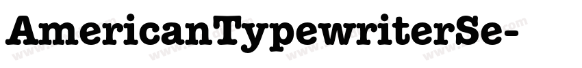 AmericanTypewriterSe字体转换 AmericanTypewriterSe字体转换