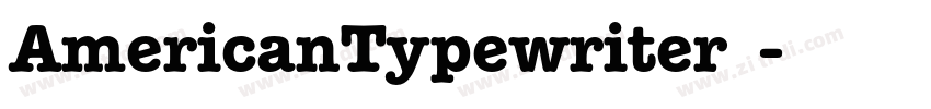 AmericanTypewriter字体字体转换 AmericanTypewriter字体字体转换