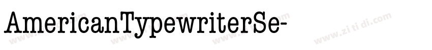 AmericanTypewriterSe字体转换 AmericanTypewriterSe字体转换
