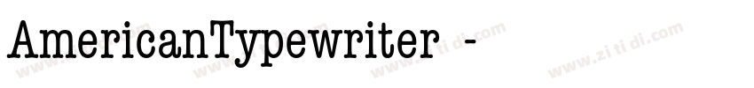 AmericanTypewriter字体字体转换 AmericanTypewriter字体字体转换