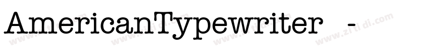AmericanTypewriter字体字体转换 AmericanTypewriter字体字体转换