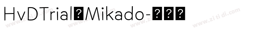 HvDTrial_Mikado字体转换