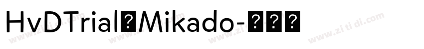 HvDTrial_Mikado字体转换