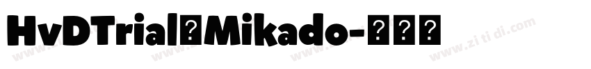 HvDTrial_Mikado字体转换