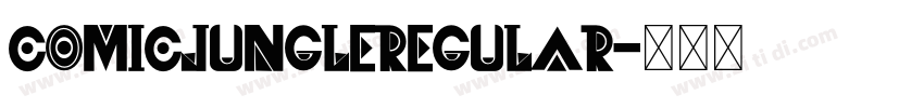 ComicJungleRegular字体转换 ComicJungleRegular字体转换