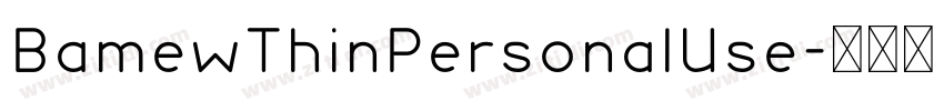 BamewThinPersonalUse字体转换