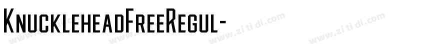 KnuckleheadFreeRegul字体转换 KnuckleheadFreeRegul字体转换