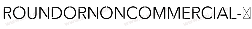 RoundorNonCommercial字体转换