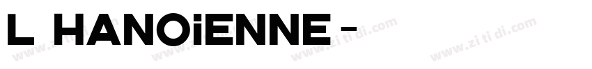 L’Hanoienne字体转换