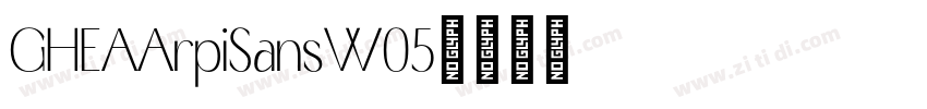 GHEAArpiSansW05字体转换