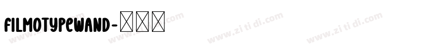 FilmotypeWand字体转换
