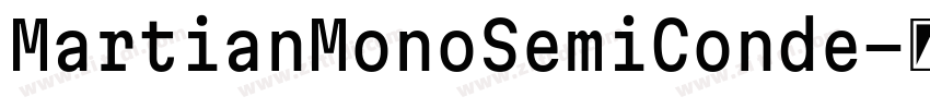 MartianMonoSemiConde字体转换