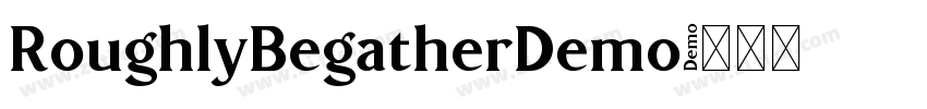 RoughlyBegatherDemo字体转换 RoughlyBegatherDemo字体转换