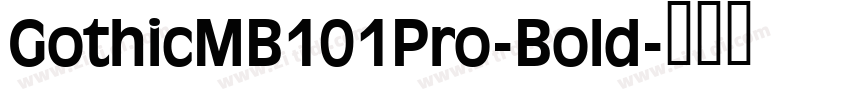 GothicMB101Pro-Bold字体转换