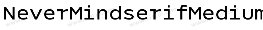NeverMindserifMedium字体转换