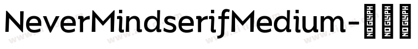 NeverMindserifMedium字体转换