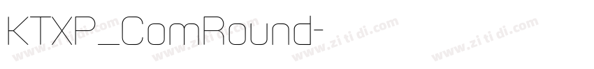 KTXP_ComRound字体转换