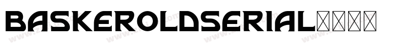 BaskerOldSerial字体转换