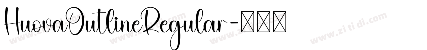 HuovaOutlineRegular字体转换 HuovaOutlineRegular字体转换