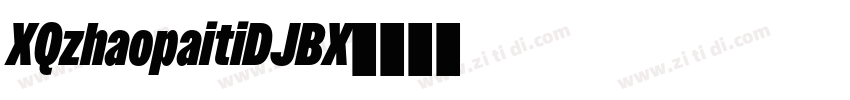 XQzhaopaitiDJBX字体转换