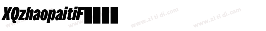 XQzhaopaitiF字体转换