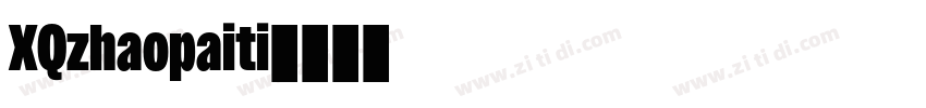 XQzhaopaiti字体转换