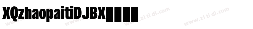 XQzhaopaitiDJBX字体转换