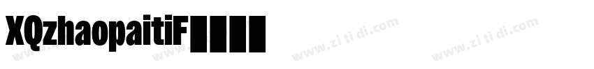 XQzhaopaitiF字体转换