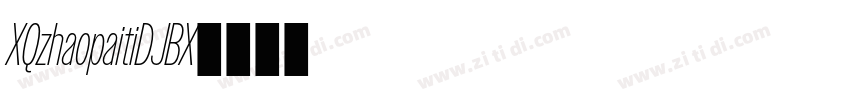 XQzhaopaitiDJBX字体转换