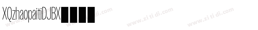 XQzhaopaitiDJBX字体转换