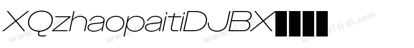 XQzhaopaitiDJBX字体转换