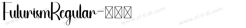 FuturismRegular字体转换 FuturismRegular字体转换