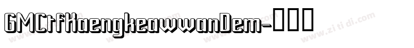 GMCtfKaengkeawwanDem字体转换