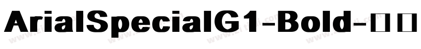 ArialSpecialG1-Bold字体转换
