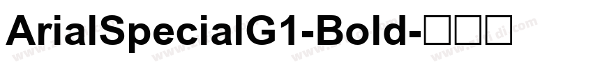 ArialSpecialG1-Bold字体转换