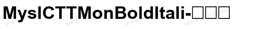MyslCTTMonBoldItali字体转换