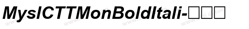 MyslCTTMonBoldItali字体转换