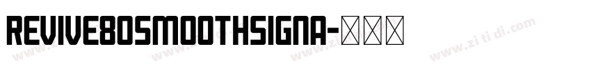 Revive80SmoothSigna字体转换