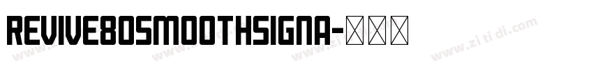 Revive80SmoothSigna字体转换