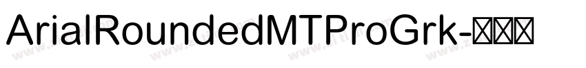 ArialRoundedMTProGrk字体转换
