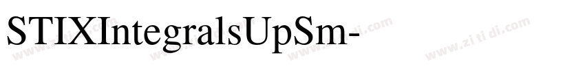 STIXIntegralsUpSm字体转换 STIXIntegralsUpSm字体转换