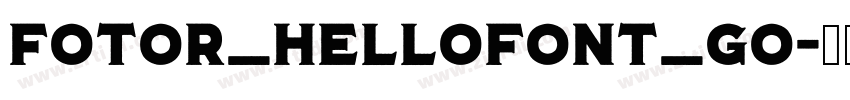 Fotor_HelloFont_Go字体转换 Fotor_HelloFont_Go字体转换