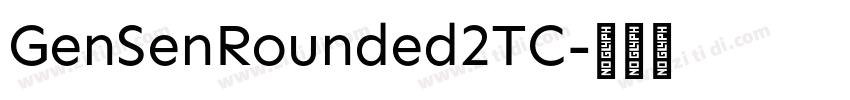 GenSenRounded2TC字体转换
